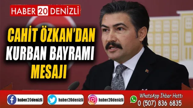 Cahit Özkan’dan Kurban Bayramı Mesajı