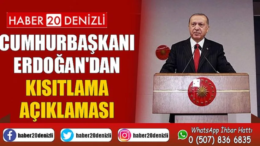 Cumhurbaşkanı Erdoğan'dan Kısıtlama Açıklaması