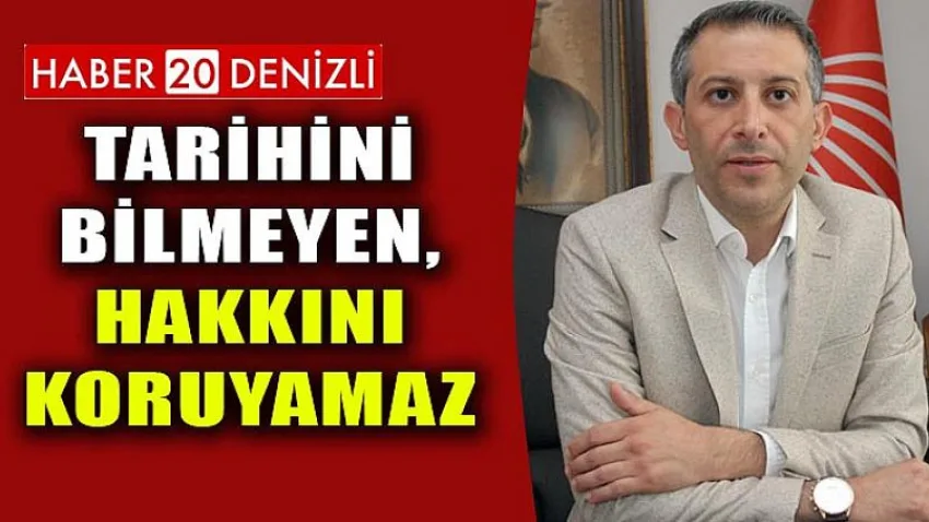Tarihini bilmeyen, hakkını koruyamaz