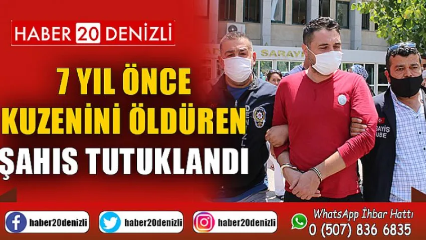 7 yıl önce kuzenini öldüren şahıs tutuklandı