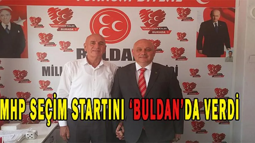 MHP Seçim Startını Buldan’dan Verdi