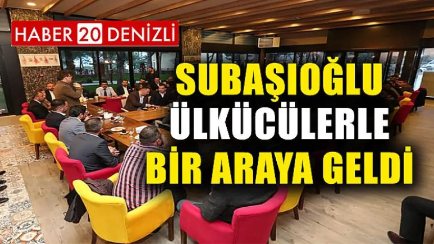 Subaşıoğlu, Ülkücülerle Bir Araya Geldi