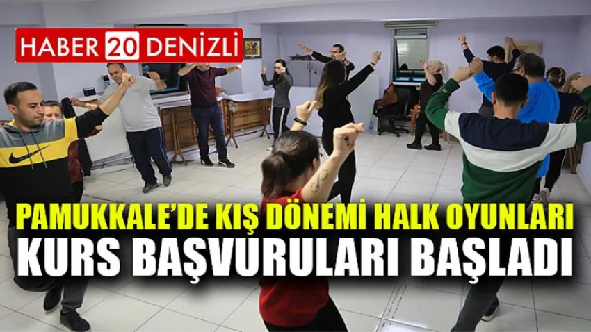 Pamukkale’de Kış Dönemi Halk Oyunları Kurs Başvuruları Başladı