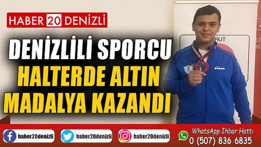 Denizlili sporcu halterde altın madalya kazandı