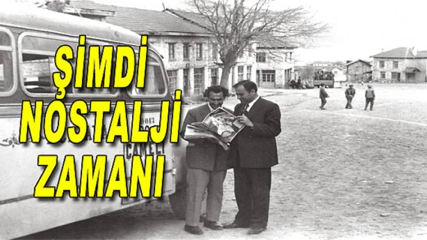 Şimdi Nostalji Zamanı !