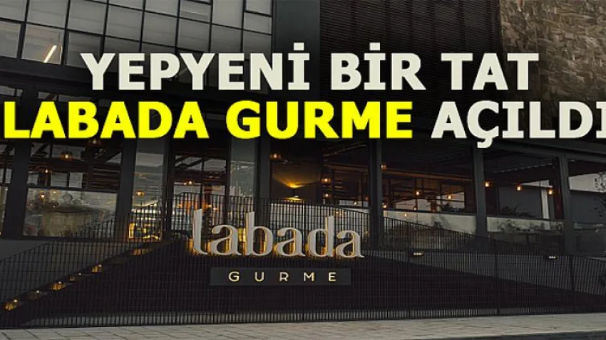 Yepyeni Bir Tat: Labada Gurme