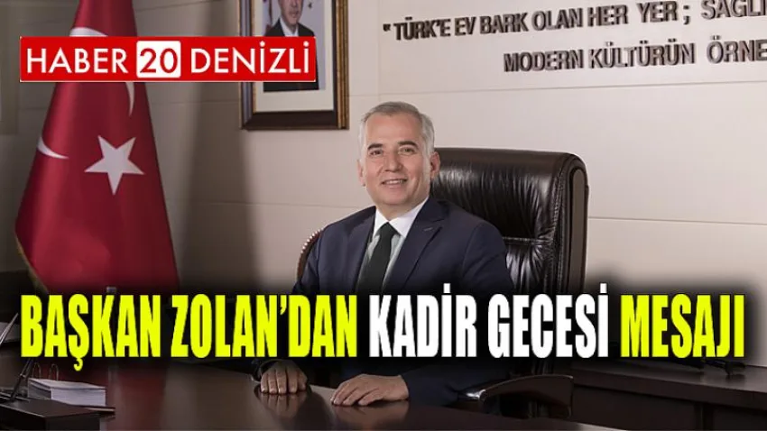 Başkan Osman Zolan’dan Kadir Gecesi mesajı