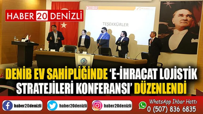DENİB ev sahipliğinde ‘E-İhracat Lojistik Stratejileri Konferansı’ düzenlendi