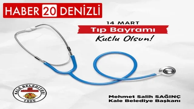 Başkan SAĞINÇ''Sağlıklı yarınlarımızın mimarları; 14 Mart Tıp Bayramı’nız kutlu olsun''