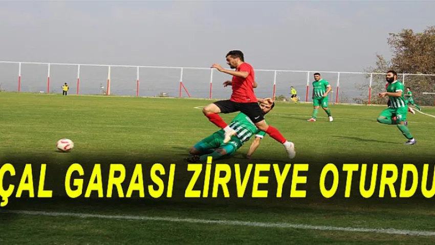 Çal Garası Zirveye Oturdu