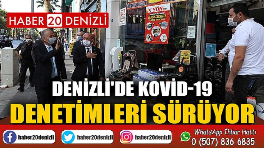 Denizli'de Kovid-19 denetimleri sürüyor