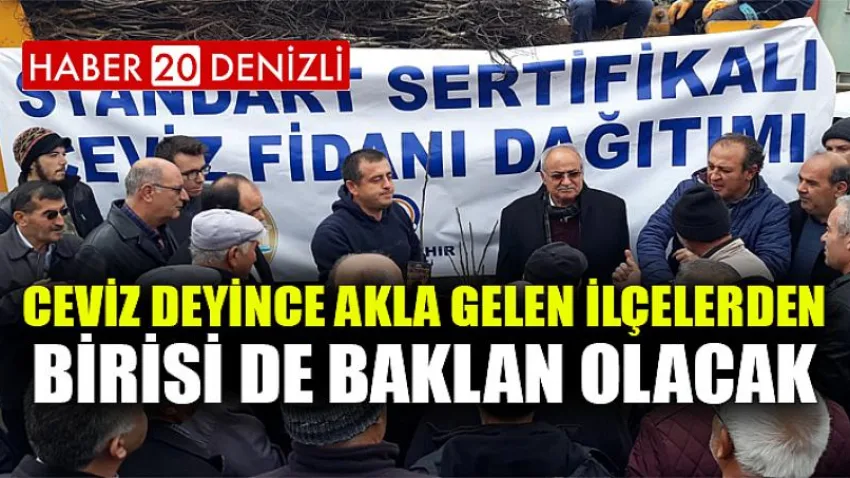 ''Ceviz Deyince Akla Gelen İlçelerden Birisi de Baklan Olacak''