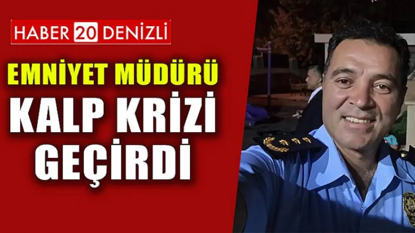 Emniyet Müdürü Kalp Krizi Geçirdi