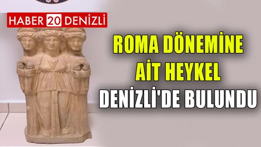 Roma Dönemine Ait Heykel Denizli'de Bulundu