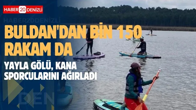 Buldan'dan bin 150 rakam da Yayla gölü, kana sporcularını ağırladı