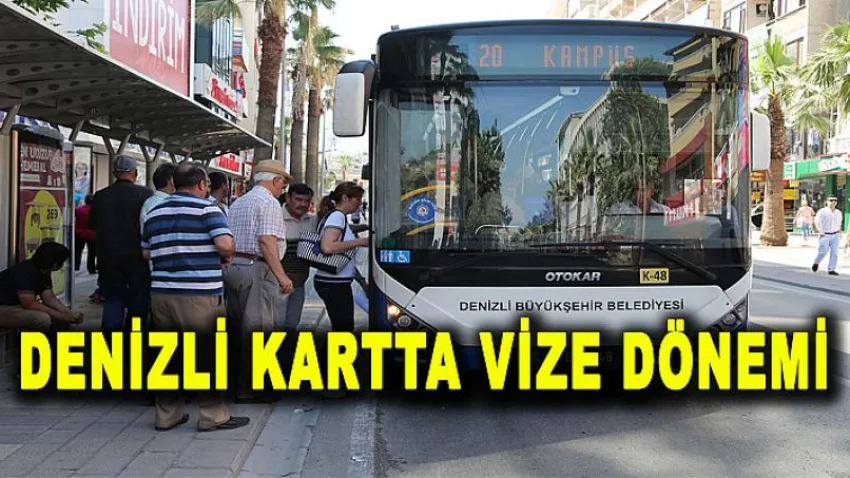Denizli Kartta Vize Dönemi