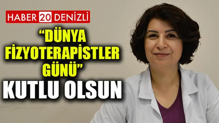 “Dünya Fizyoterapistler Günü” Kutlu Olsun