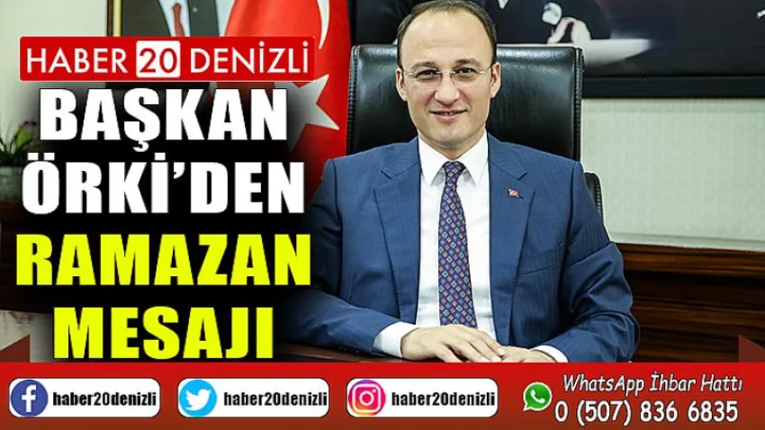 Başkan Örki’den Ramazan Mesajı