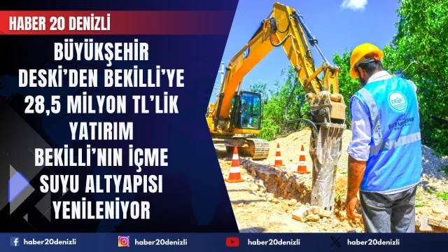 Büyükşehir DESKİ’den Bekilli’ye 28,5 milyon TL’lik yatırım