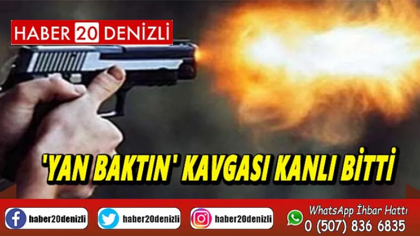 'Yan baktın' kavgası kanlı bitti