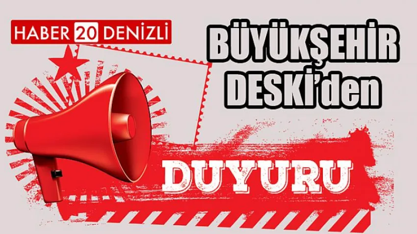 Büyükşehir DESKİ'den duyuru