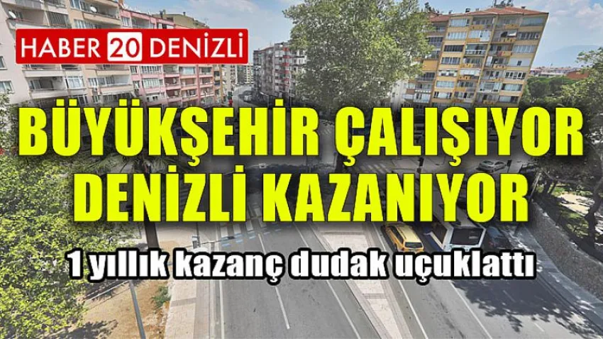 Büyükşehir çalışıyor, Denizli kazanıyor