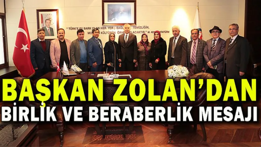 Başkan Zolan'dan Birlik ve Beraberlik Mesajı
