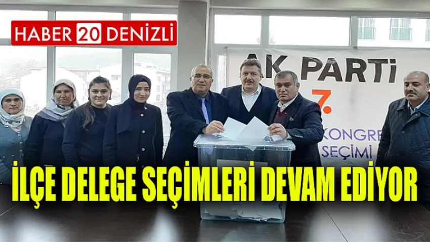 İlçe Delege Seçimleri devam ediyor
