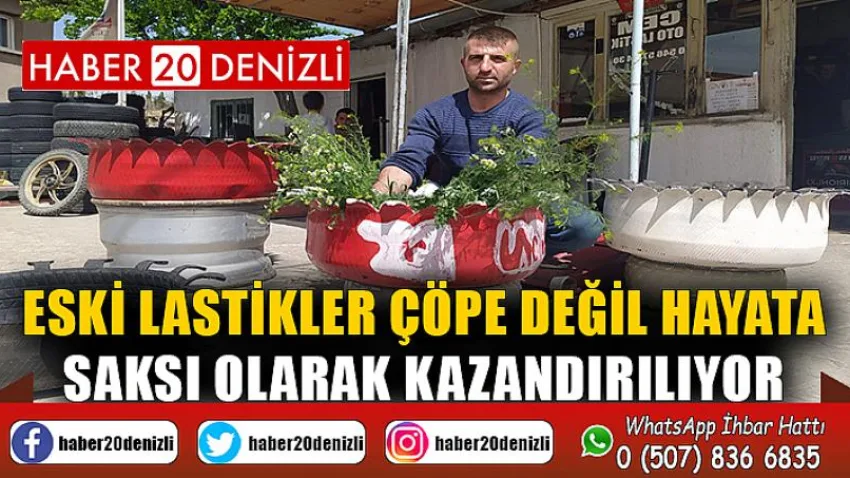 Eski lastikler çöpe değil hayata saksı olarak kazandırılıyor