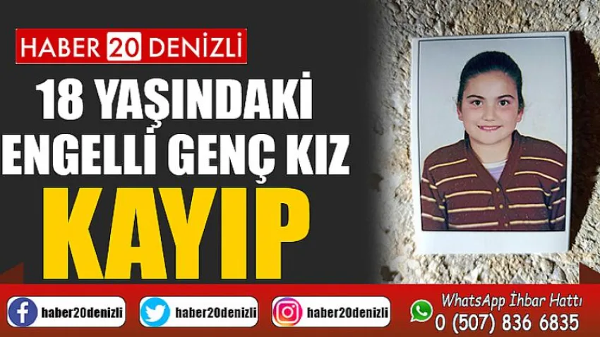 18 yaşındaki engelli genç kızdan haber alınamıyor
