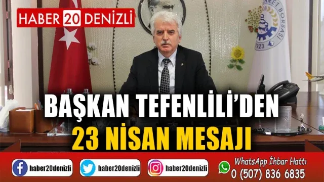 Başkan Tefenlili’den 23 Nisan Mesajı