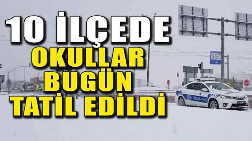 10 İlçede Okullar Bugün Tatil