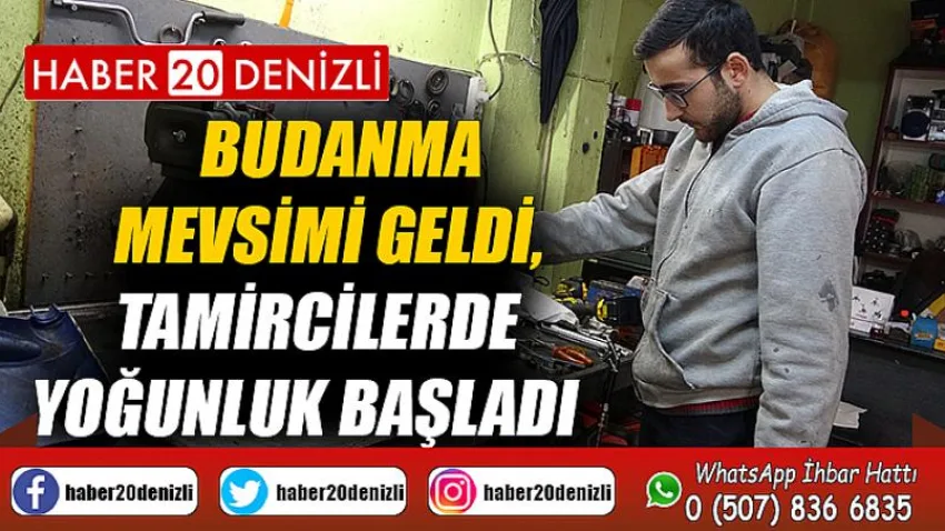 Budanma mevsimi geldi, tamircilerde yoğunluk başladı
