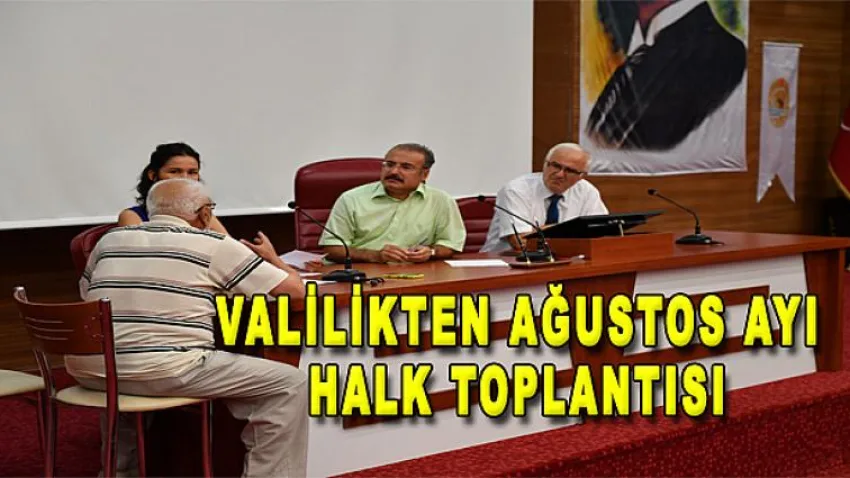 Valilikten Ağustos Ayı Halk Toplantısı