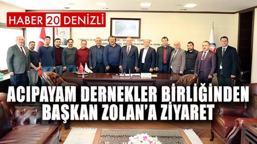 Acıpayam Dernekler Birliğinden Başkan Zolan’a Ziyaret