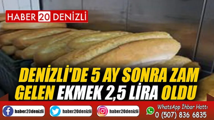 Denizli'de 5 ay sonra zam gelen ekmek 2,5 lira oldu