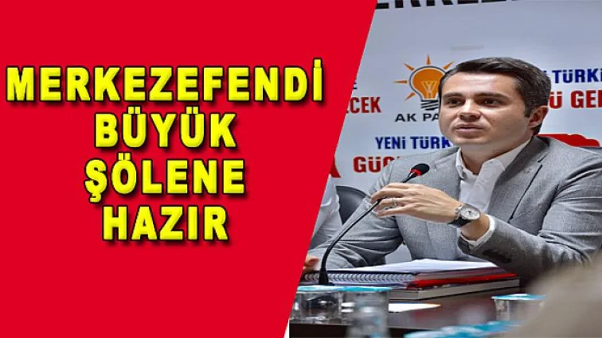 Merkezefendi Büyük Şölene Hazır...