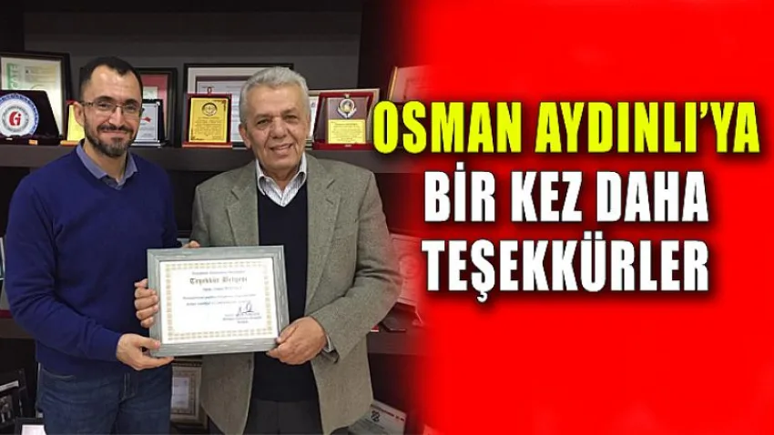 Osman Aydınlı’ya Bir Kez Daha Teşekkürler
