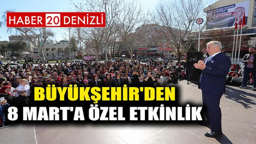 Büyükşehir'den 8 Mart'a özel etkinlik