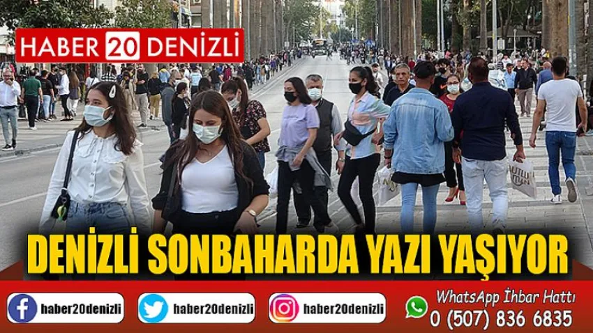 Denizli son baharda yazı yaşıyor
