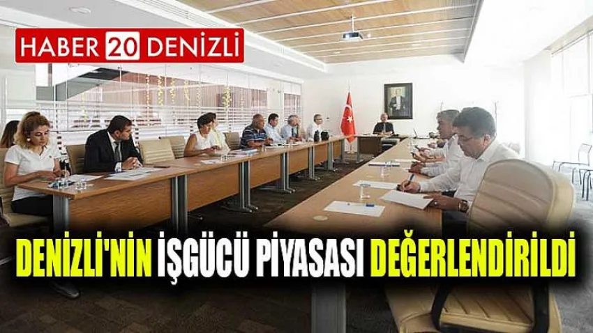 Denizli'nin İşgücü Piyasası Değerlendirildi