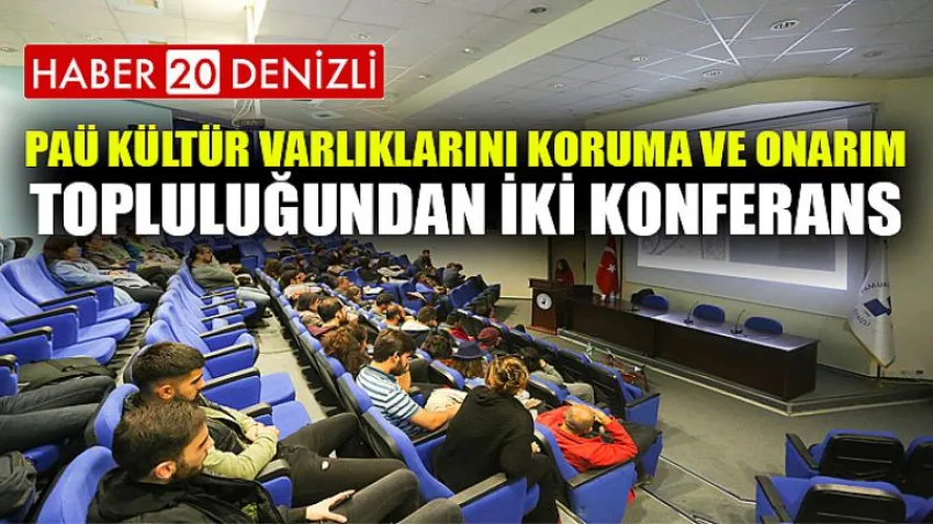 PAÜ Kültür Varlıklarını Koruma ve Onarım Topluluğundan İki Konferans
