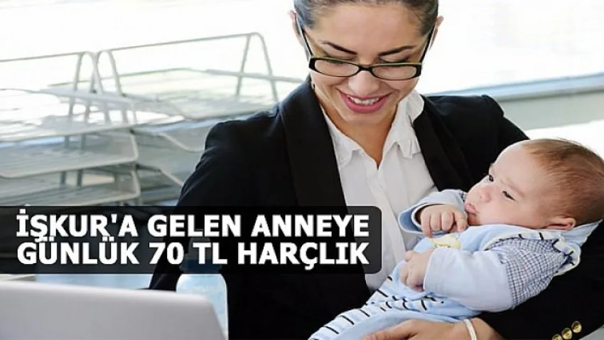 İşkur'a Gelen Anneye Günlük 70 Tl Harçlık