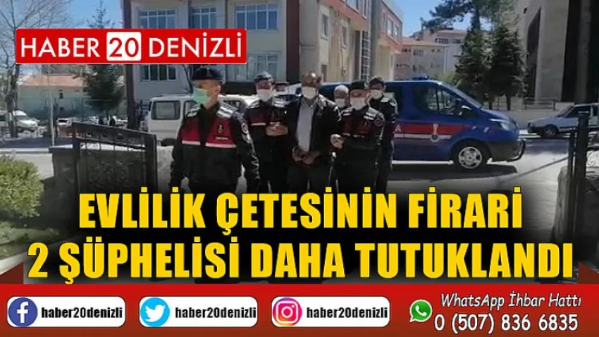 Evlilik çetesinin firari 2 şüphelisi daha tutuklandı