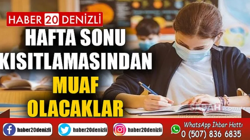 Kurslarda ve yüz yüze eğitimlerde öğrenciler ile görevliler kısıtlamadan muaf tutulacak