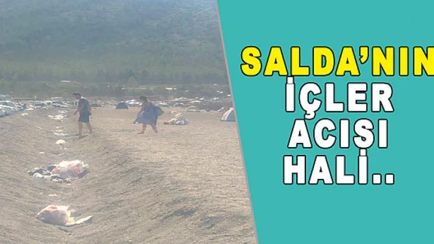 Salda'nın İçler Acısı Hali....
