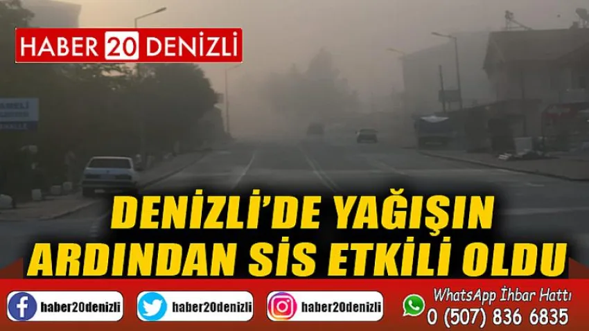 Denizli’de yağışın ardından sis etkili oldu