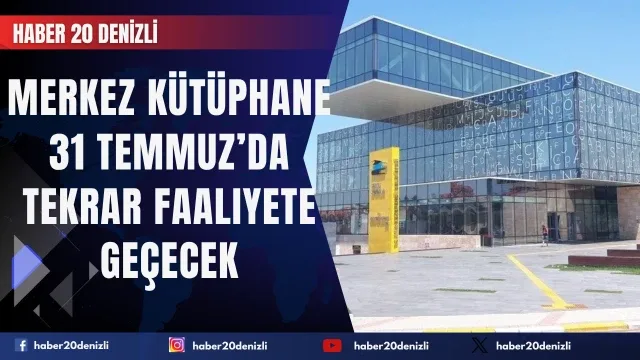 Merkez Kütüphane 31 Temmuz’da tekrar faaliyete geçecek