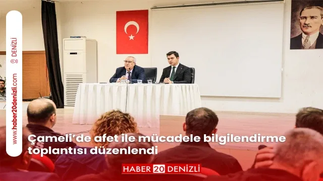 Çameli’de afet ile mücadele bilgilendirme toplantısı düzenlendi
