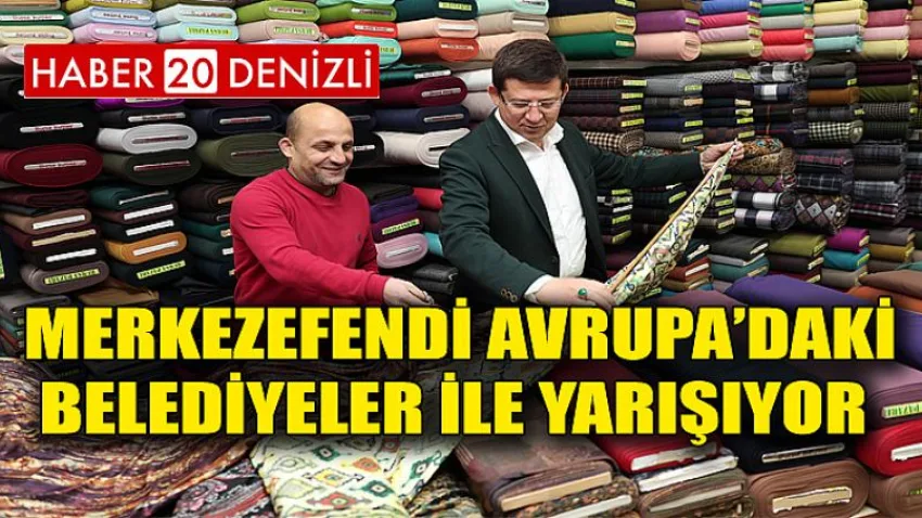 Merkezefendi Avrupa’daki Belediyeler ile Yarışıyor